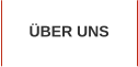 ÜBER UNS