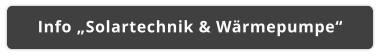 Info „Solartechnik & Wärmepumpe“