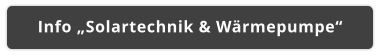 Info „Solartechnik & Wärmepumpe“